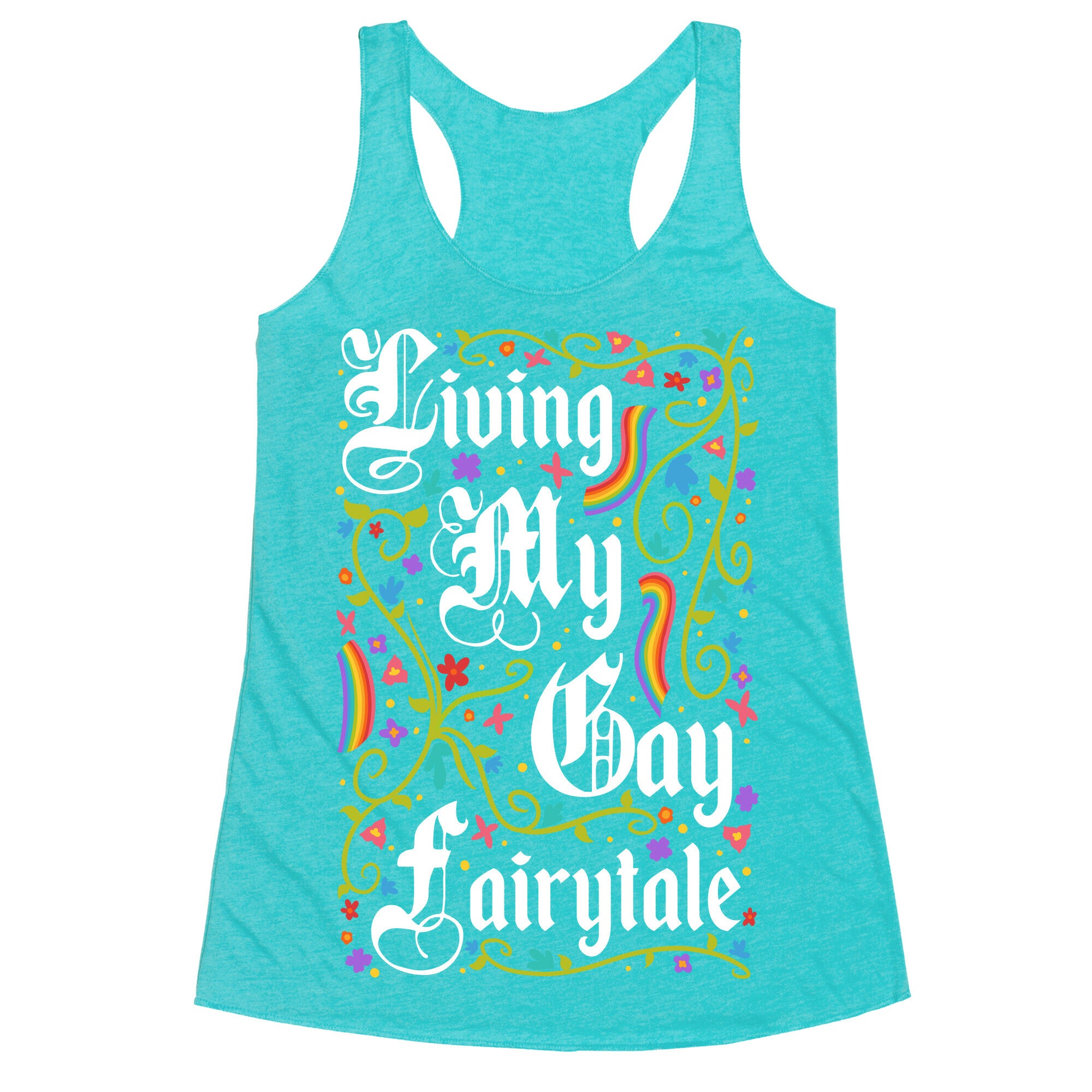 Living My Gay Fairytale Racerback Tank