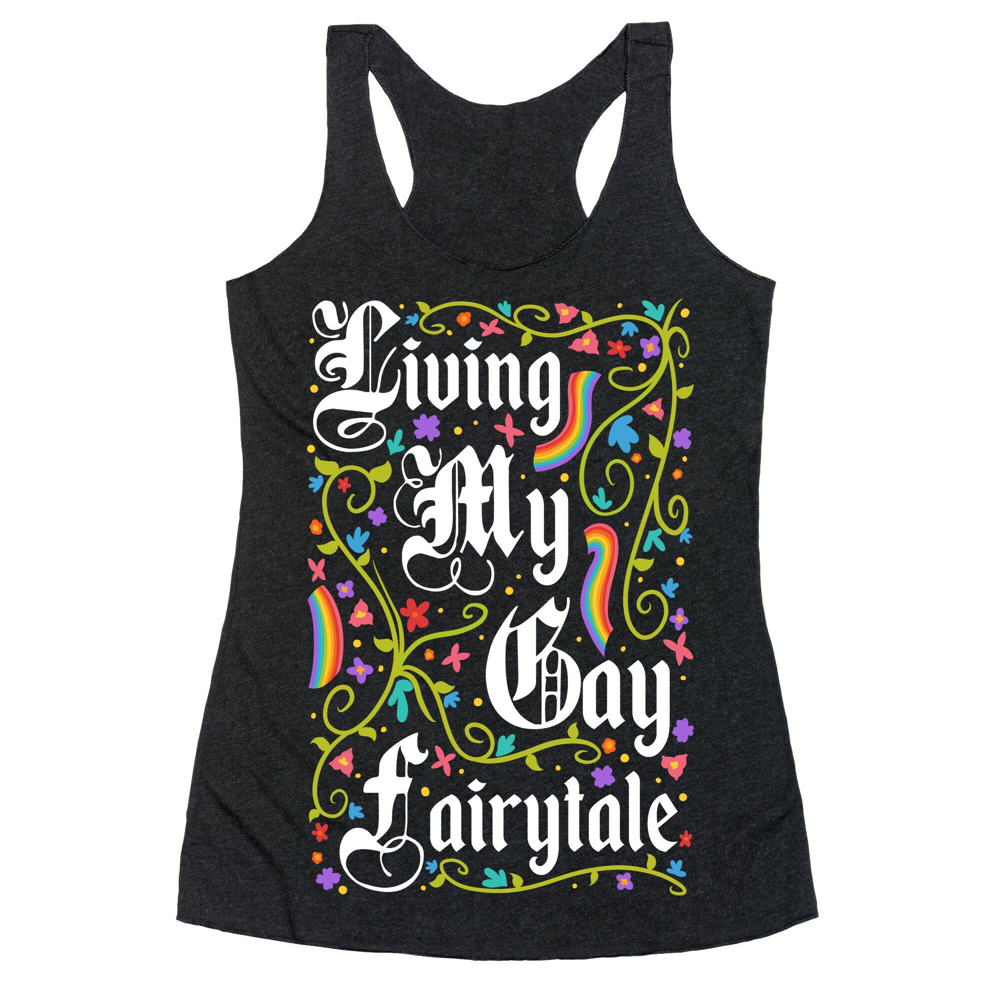 Living My Gay Fairytale Racerback Tank