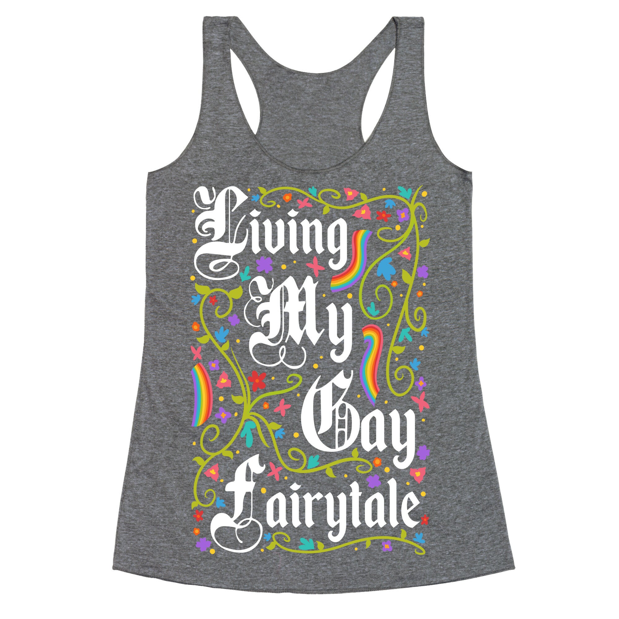 Living My Gay Fairytale Racerback Tank