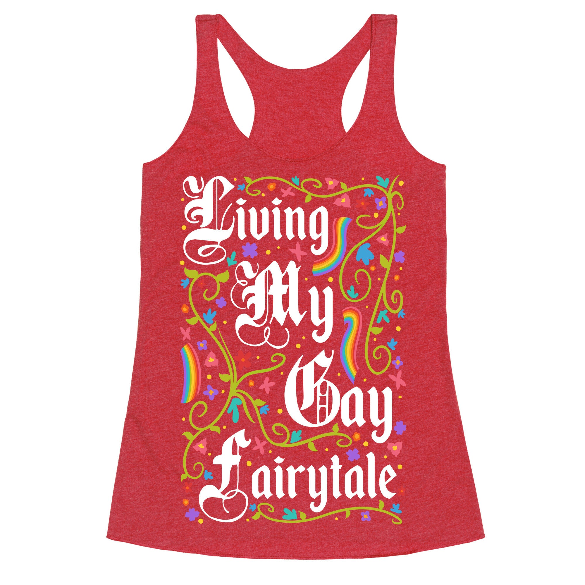 Living My Gay Fairytale Racerback Tank