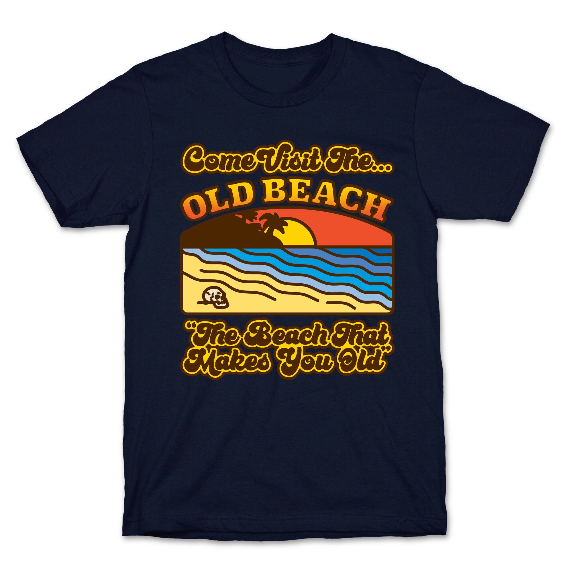 Come Visit The Old Beach Parody T-Shirt