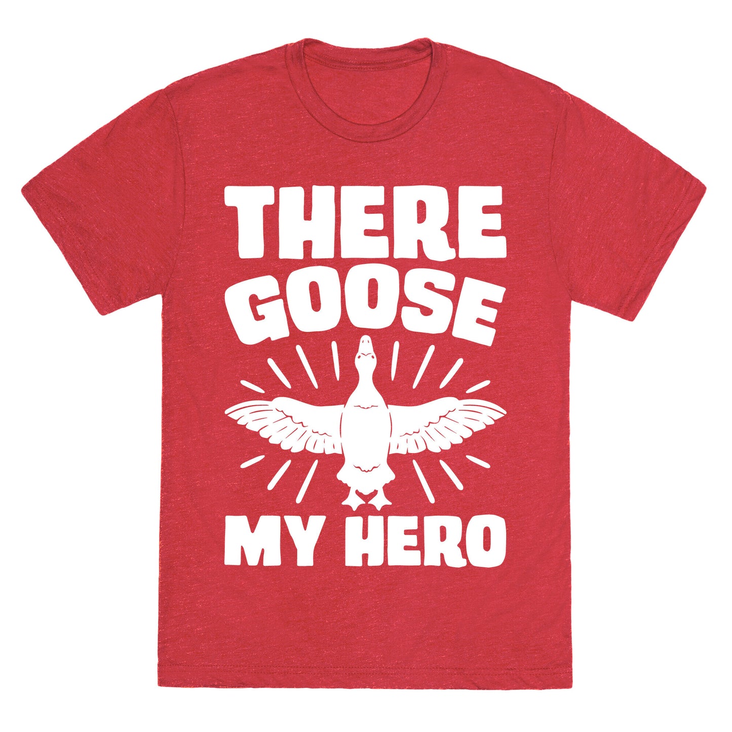 There Goose My Hero Parody Unisex Triblend Tee