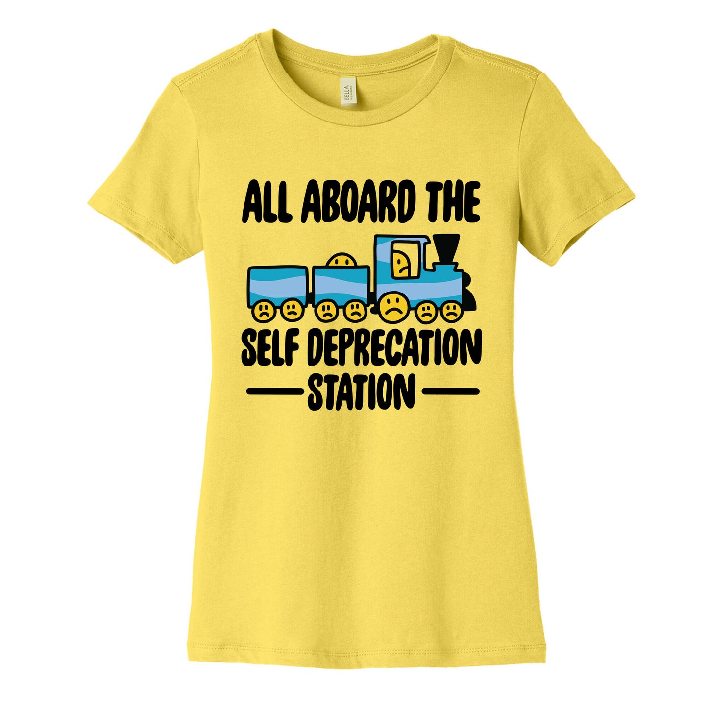 All Aboard the Self Deprecation Station Women's Cotton Tee