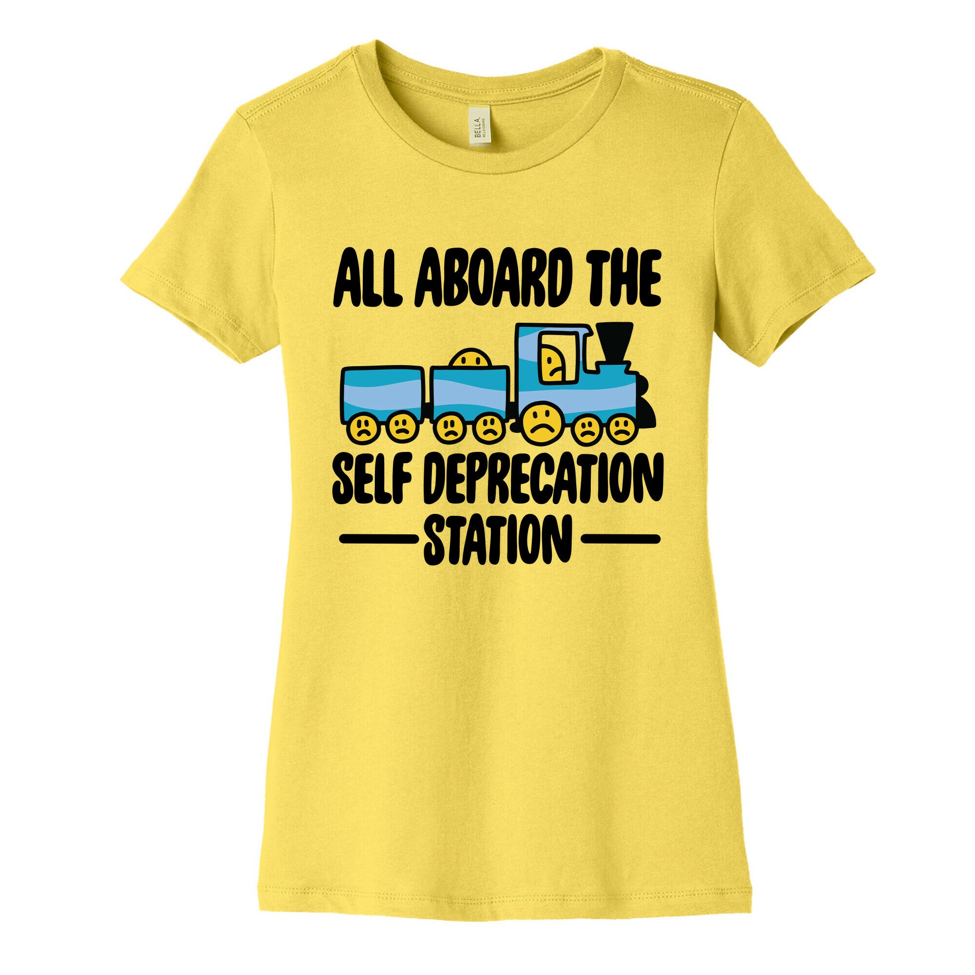 All Aboard the Self Deprecation Station Women's Cotton Tee