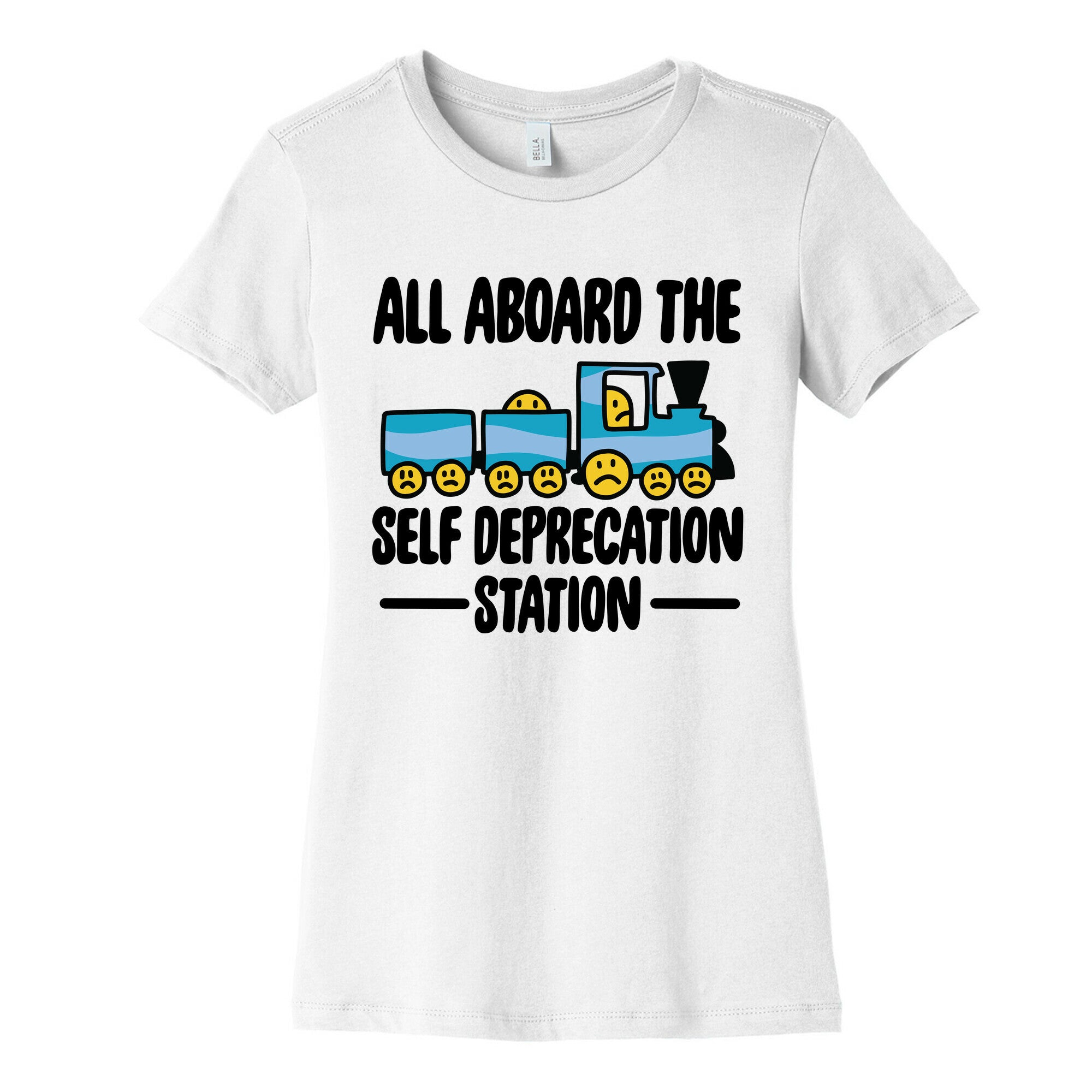 All Aboard the Self Deprecation Station Women's Cotton Tee