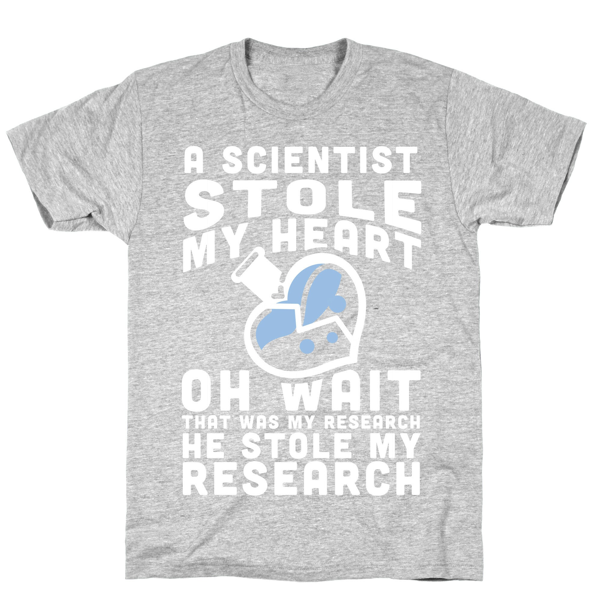 A Scientist Stole My Research T-Shirt