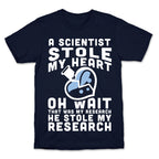 A Scientist Stole My Research T-Shirt