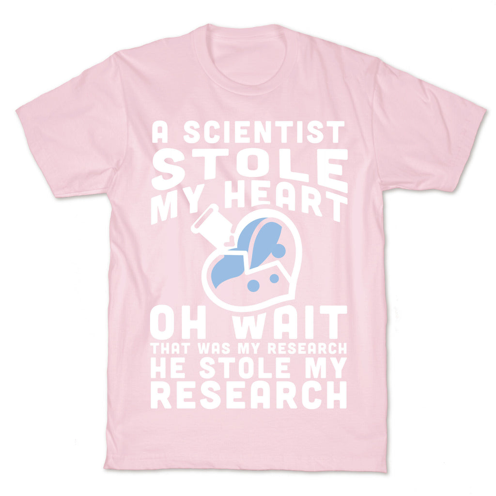 A Scientist Stole My Research T-Shirt