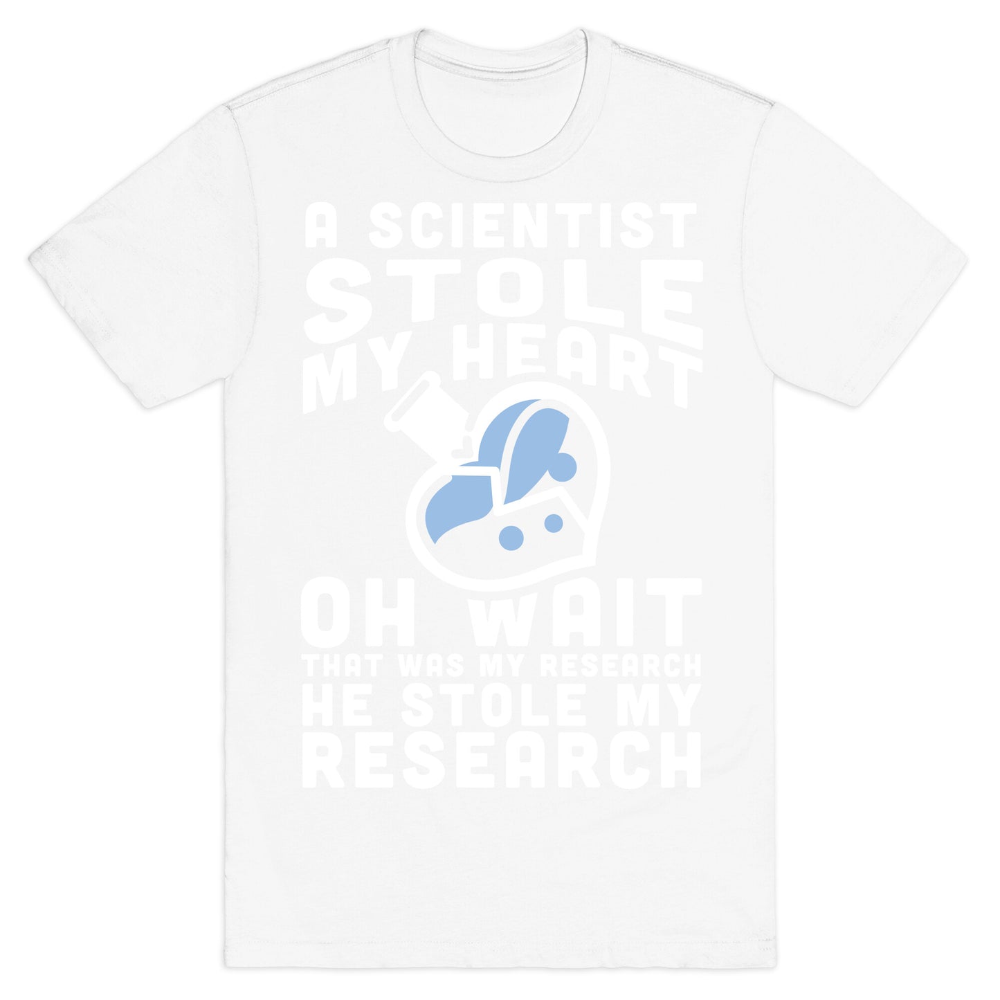 A Scientist Stole My Research T-Shirt