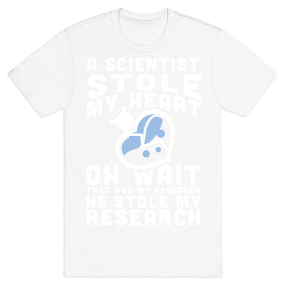 A Scientist Stole My Research T-Shirt