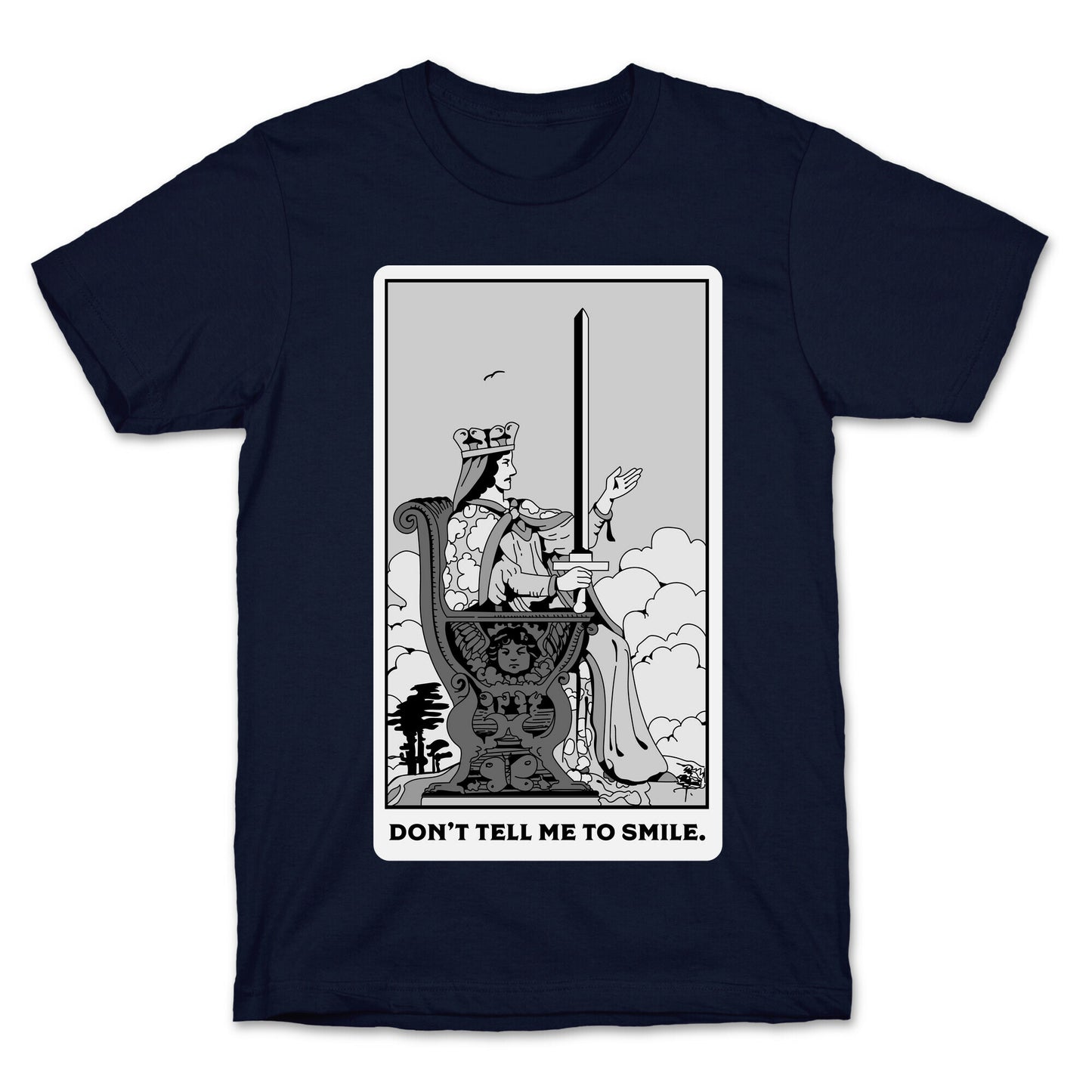 Don't Tell Me To Smile (Queen Of Swords Tarot) T-Shirt