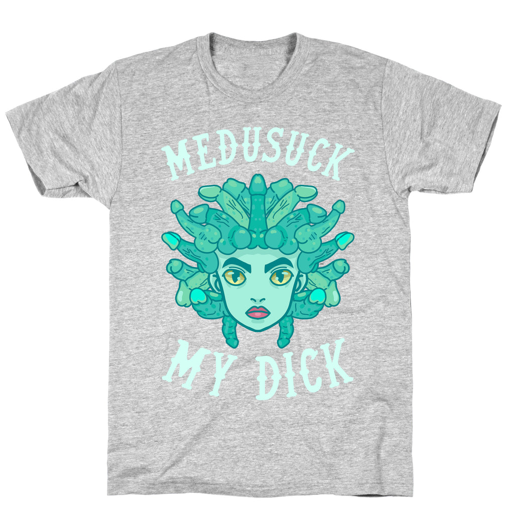 Medusuck My Dick T-Shirt