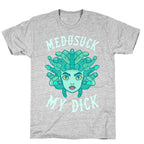 Medusuck My Dick T-Shirt