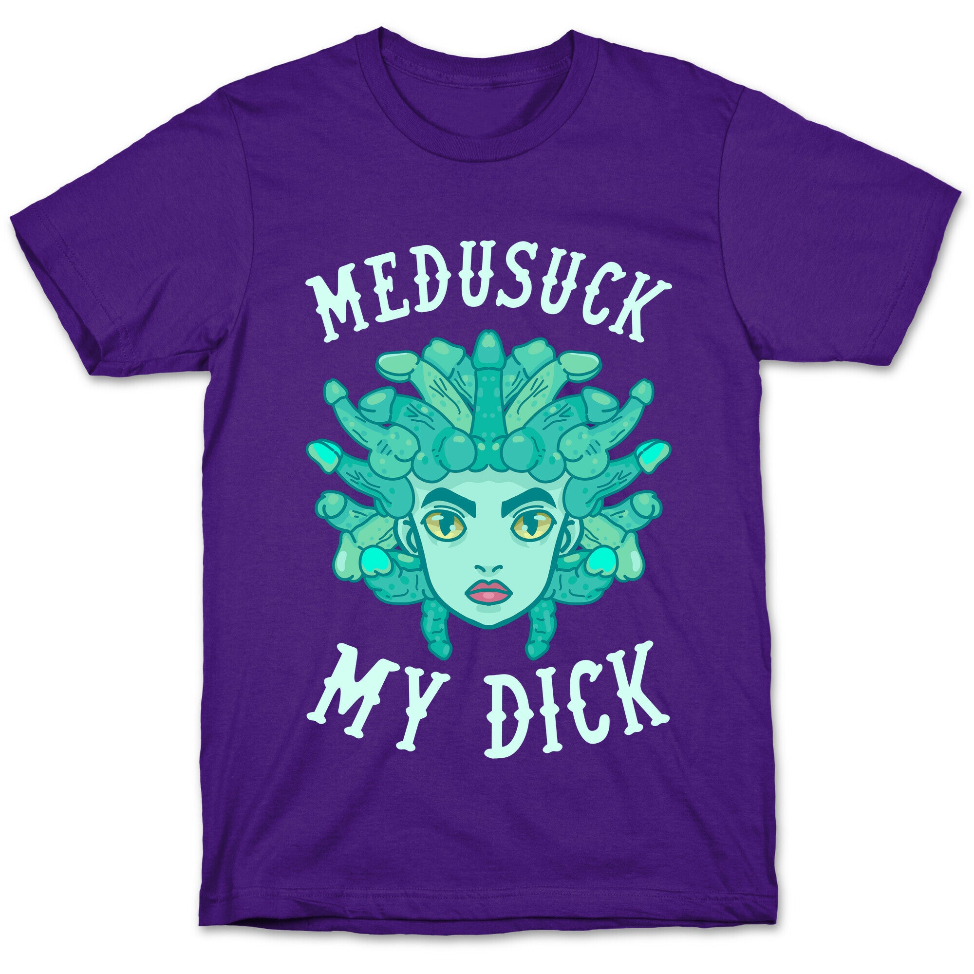 Medusuck My Dick T-Shirt