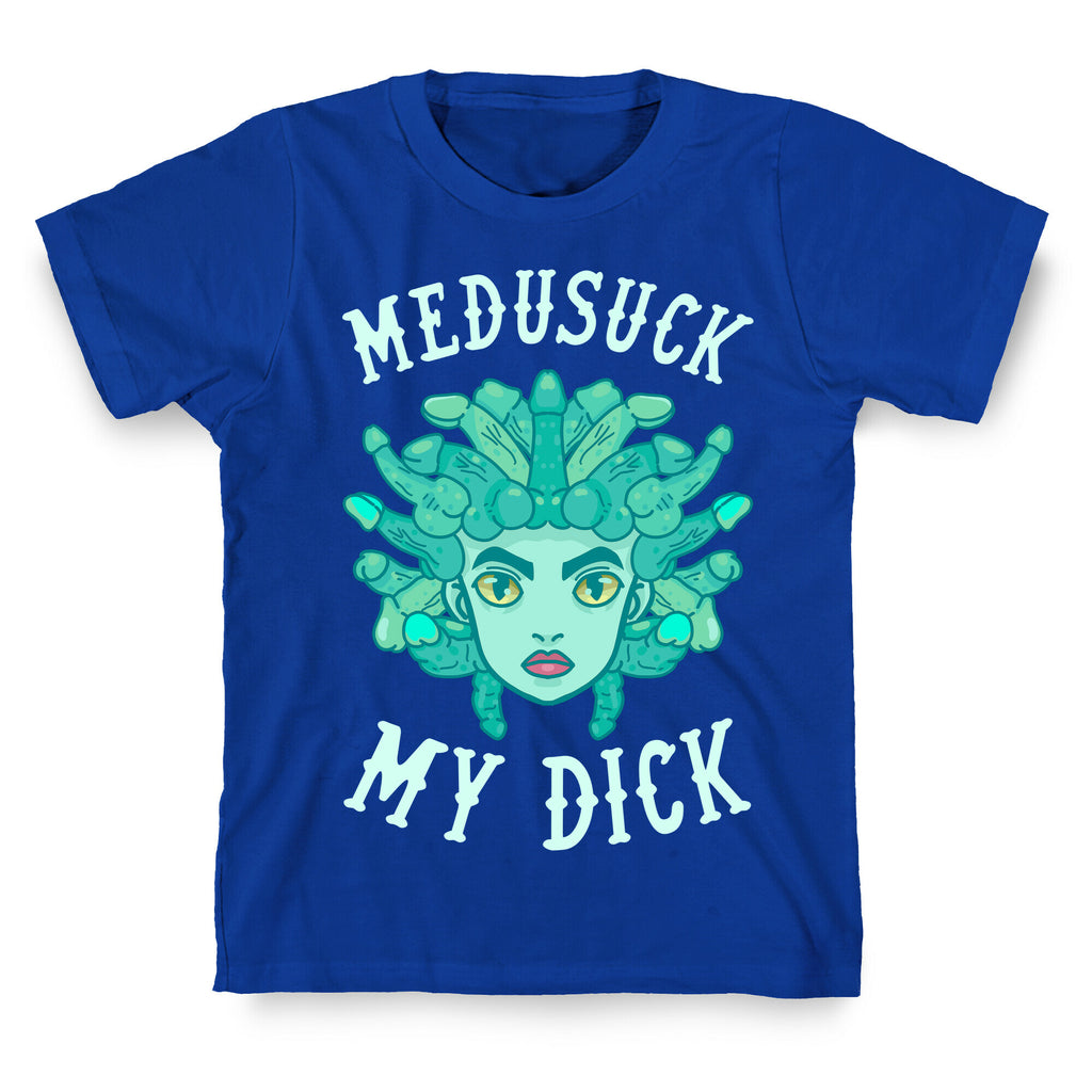 Medusuck My Dick T-Shirt