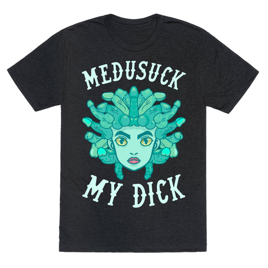 Medusuck My Dick Unisex Triblend Tee