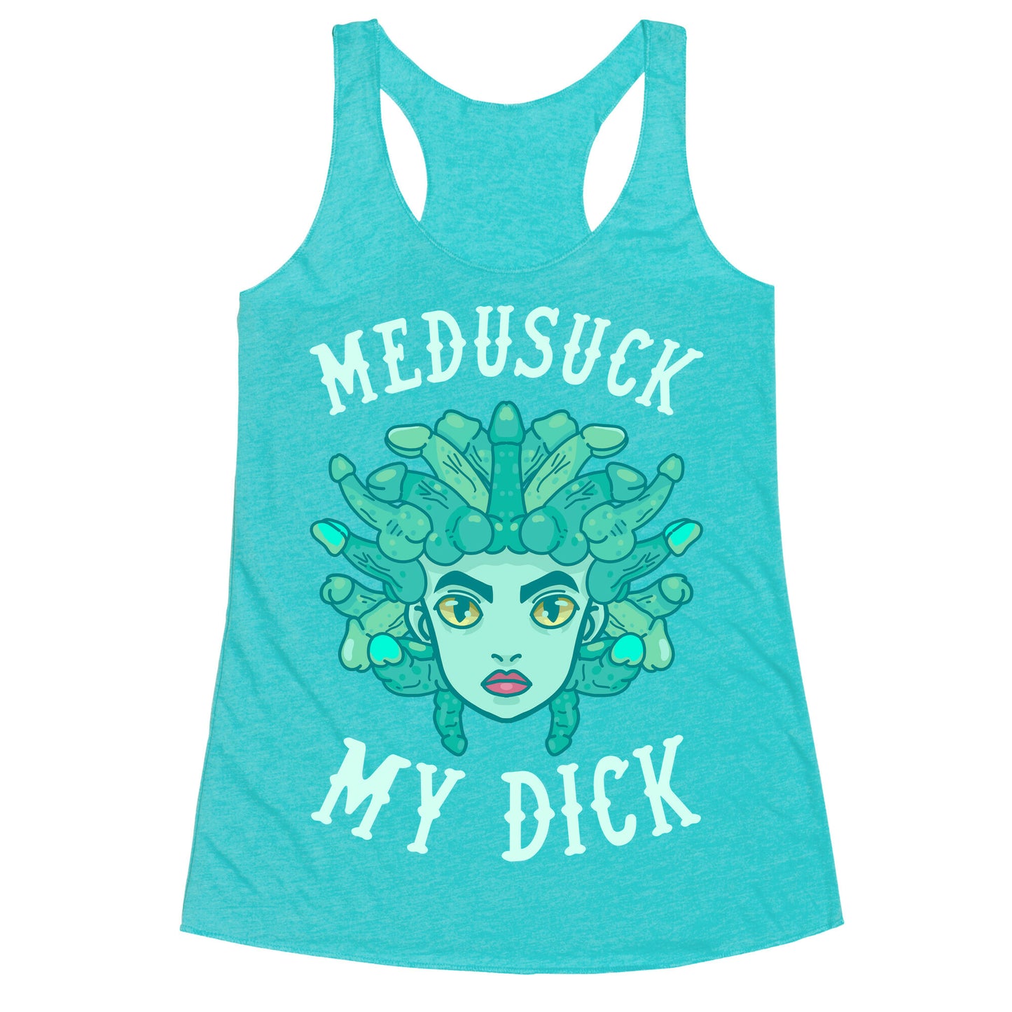 Medusuck My Dick Racerback Tank