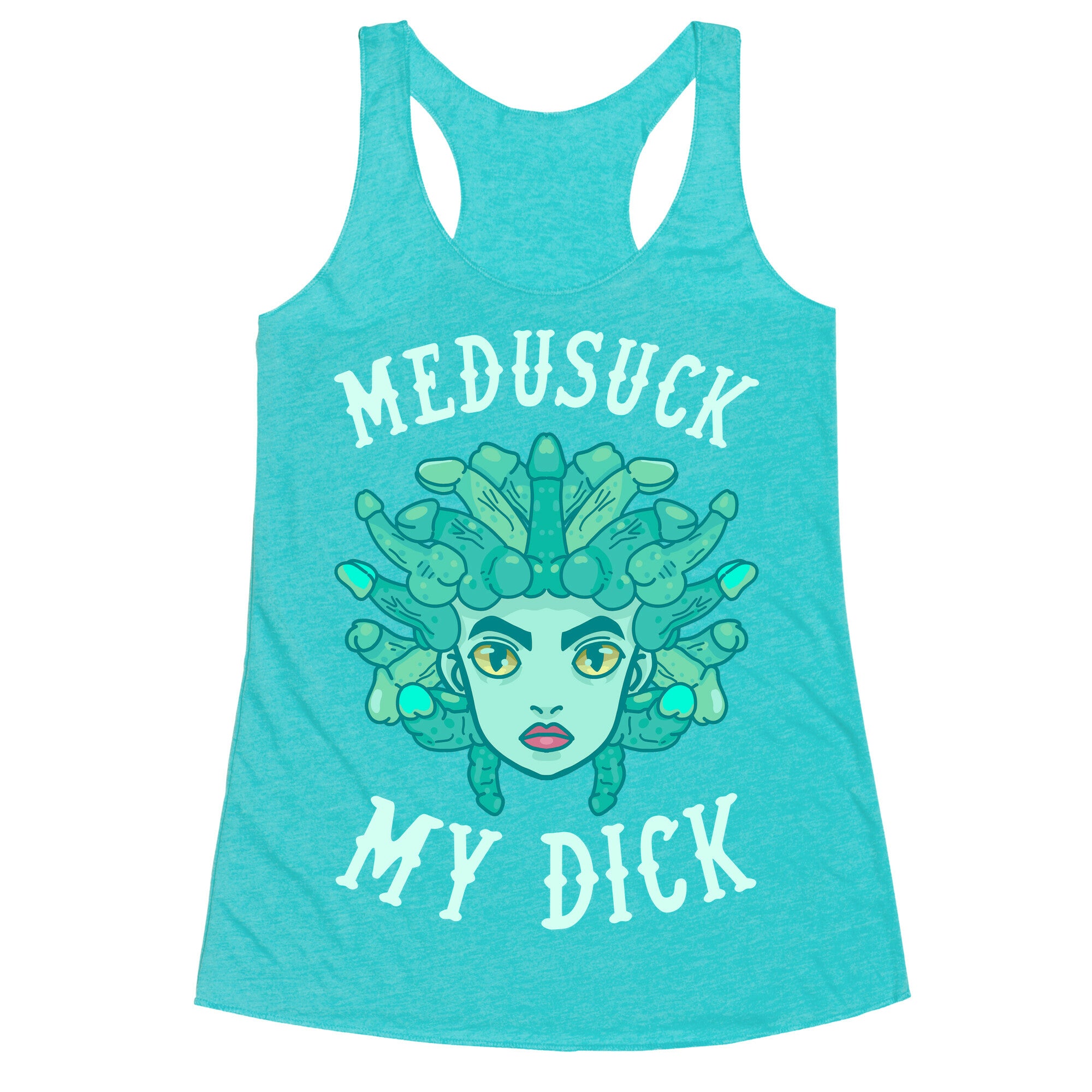 Medusuck My Dick Racerback Tank