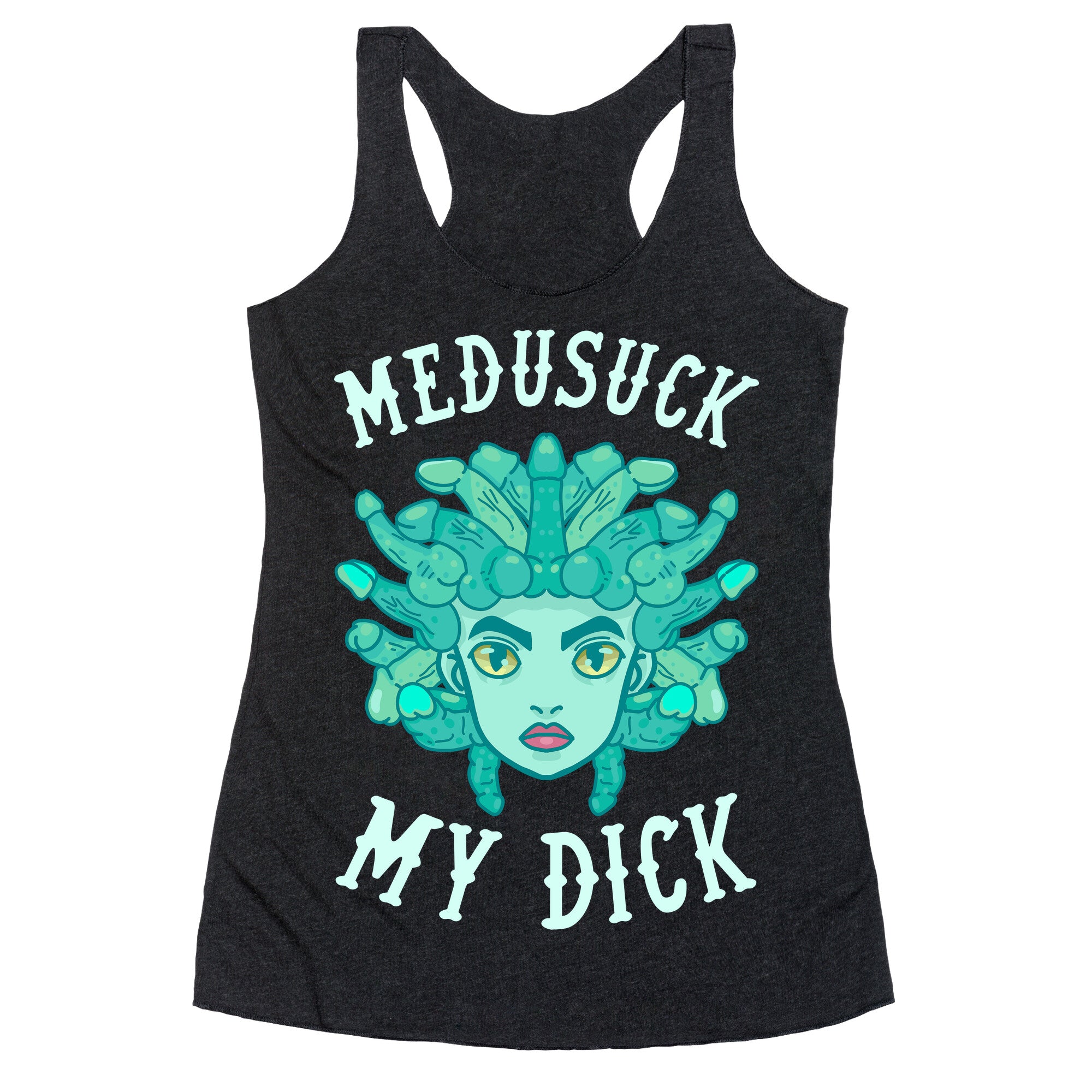 Medusuck My Dick Racerback Tank