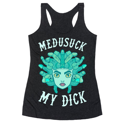 Medusuck My Dick Racerback Tank