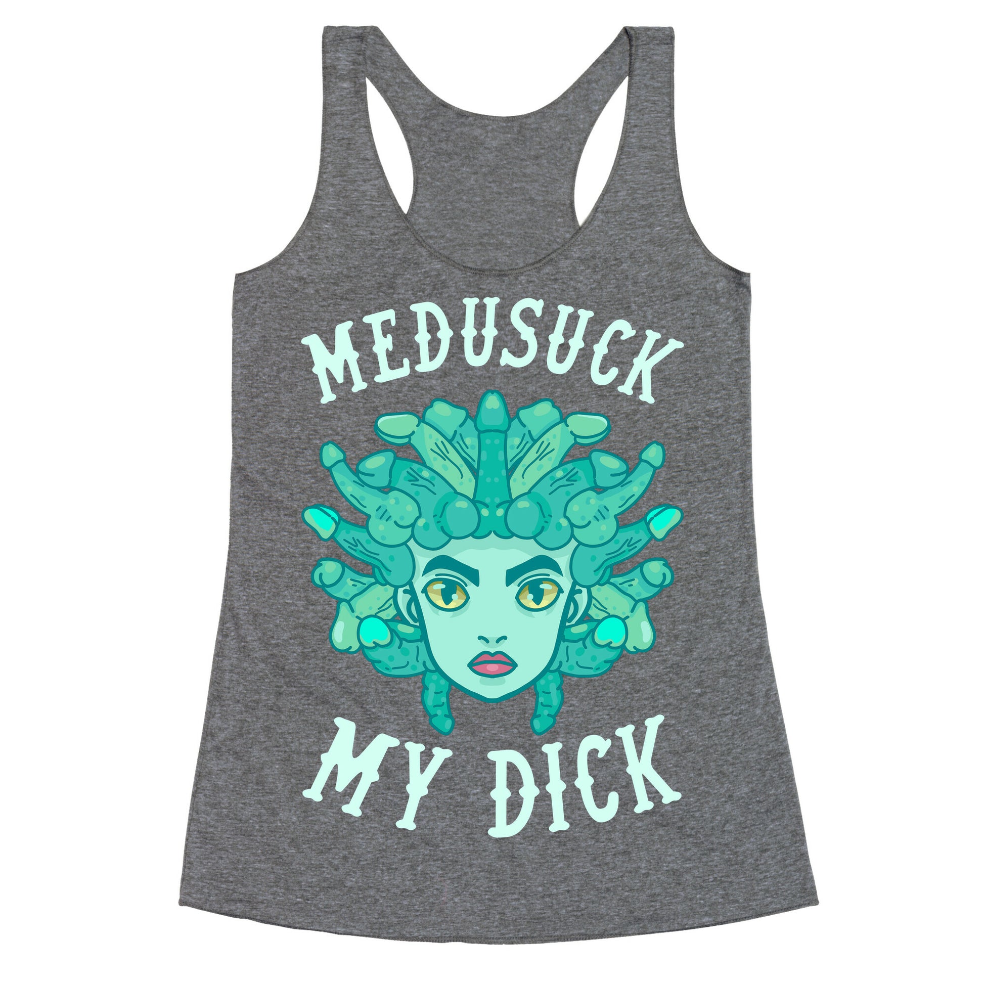 Medusuck My Dick Racerback Tank