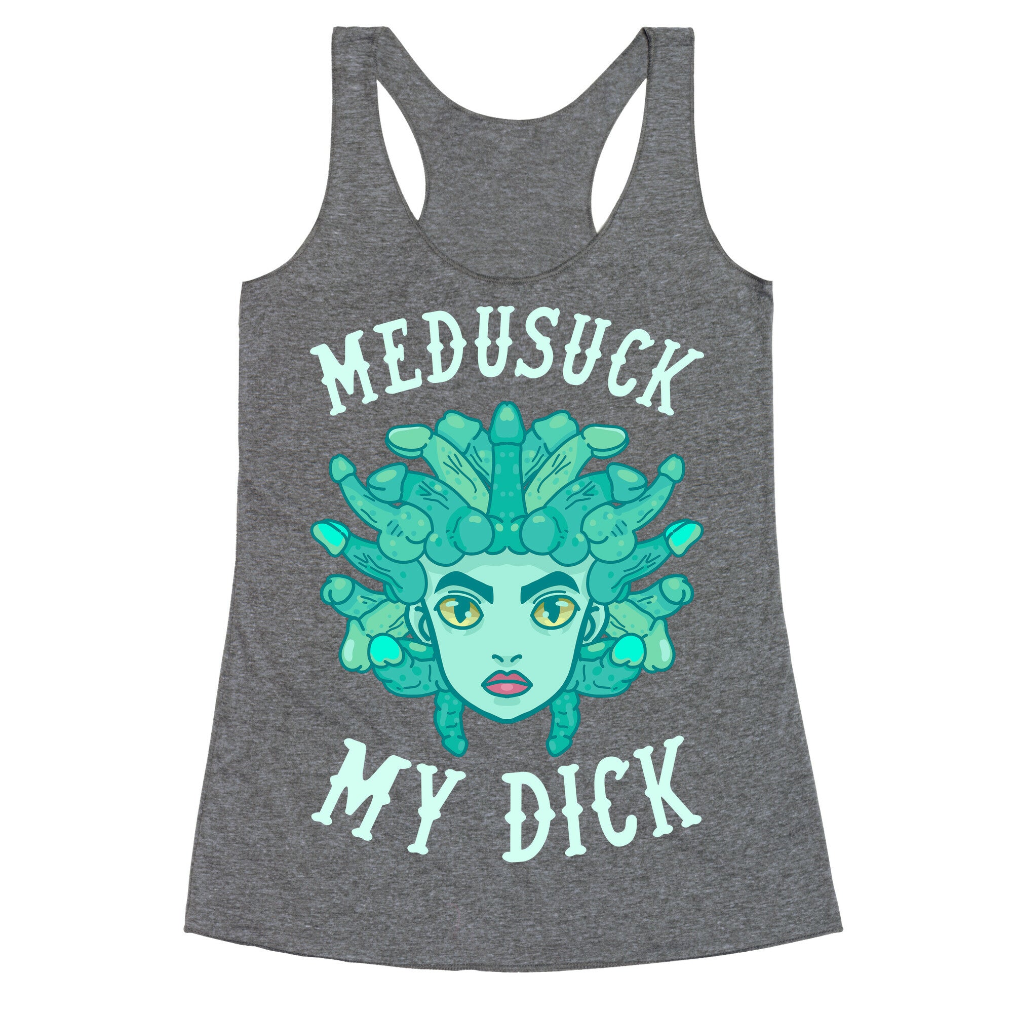 Medusuck My Dick Racerback Tank