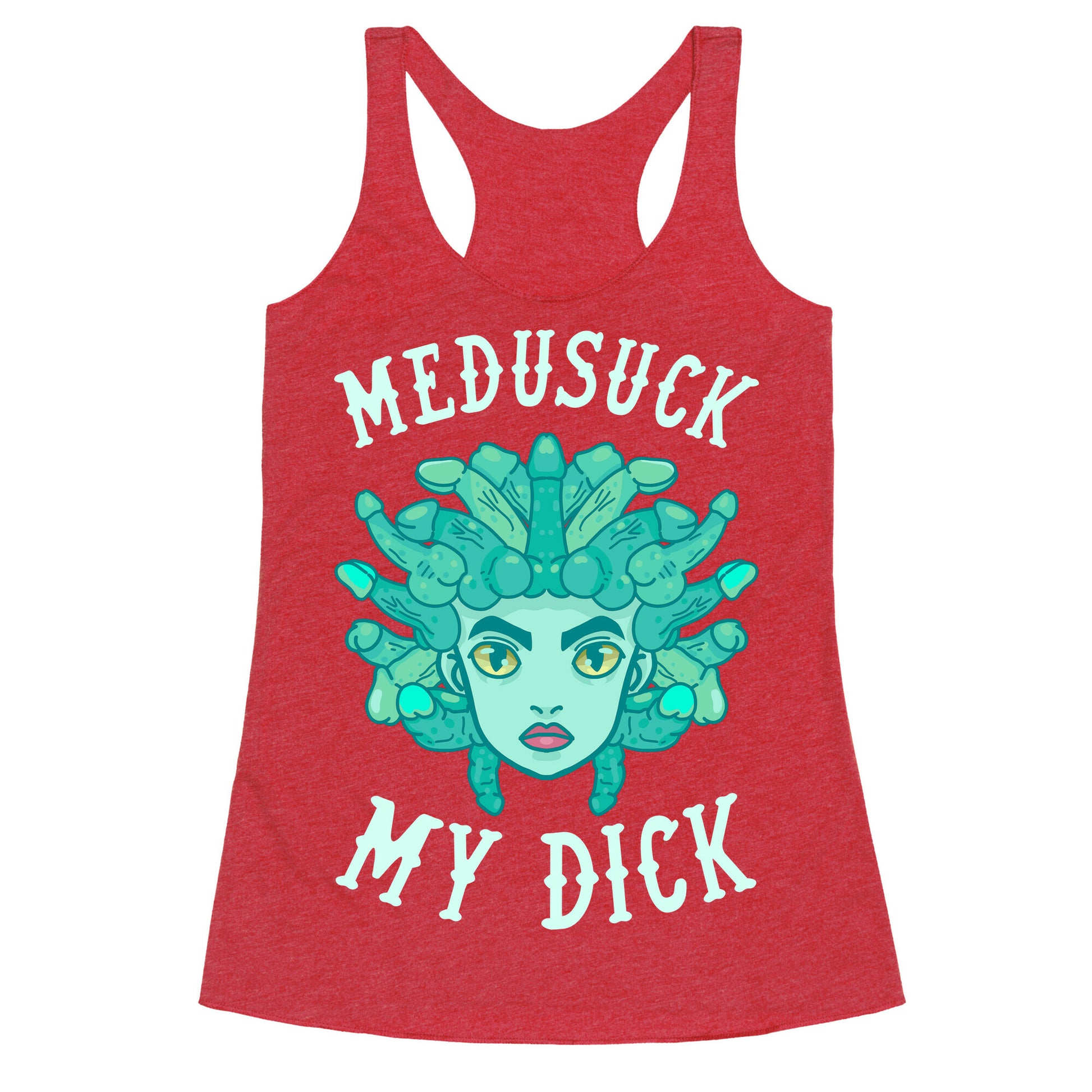 Medusuck My Dick Racerback Tank
