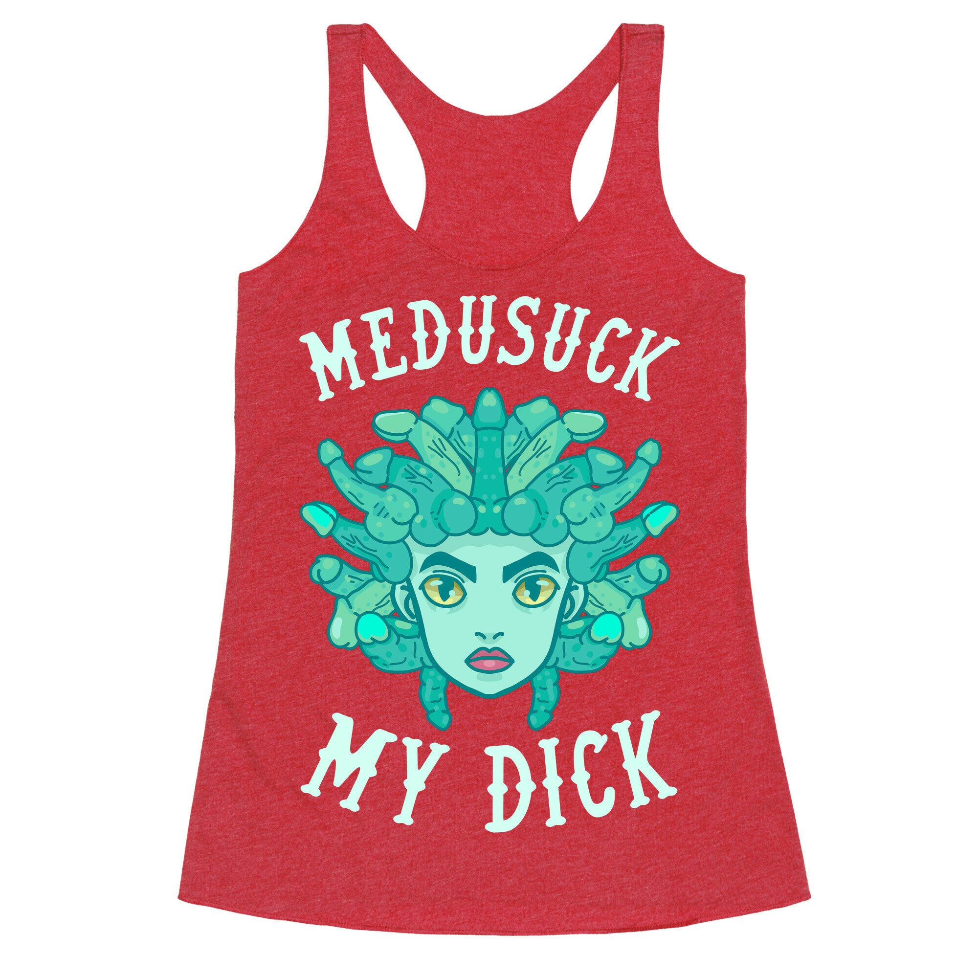 Medusuck My Dick Racerback Tank