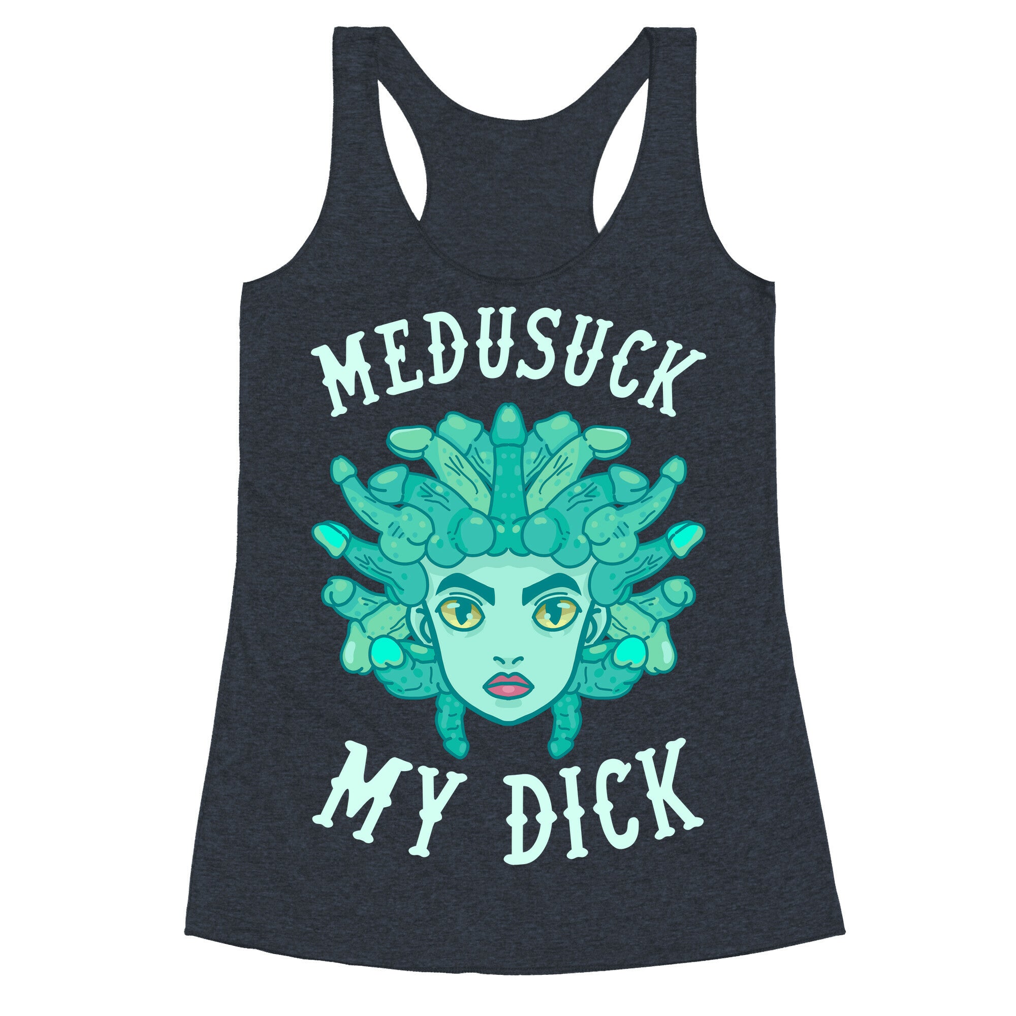 Medusuck My Dick Racerback Tank