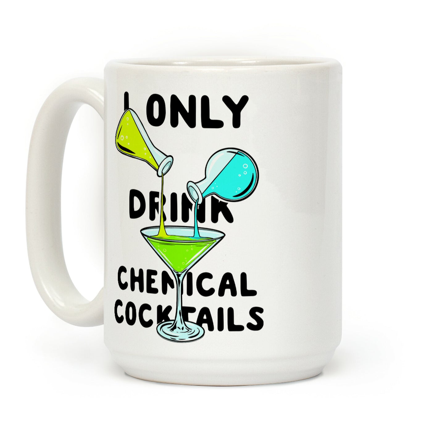 I Only Drink Chemical Cocktails Coffee Mug