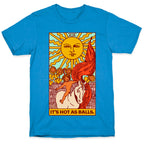 It's Hot As Balls (The Sun Tarot) T-Shirt