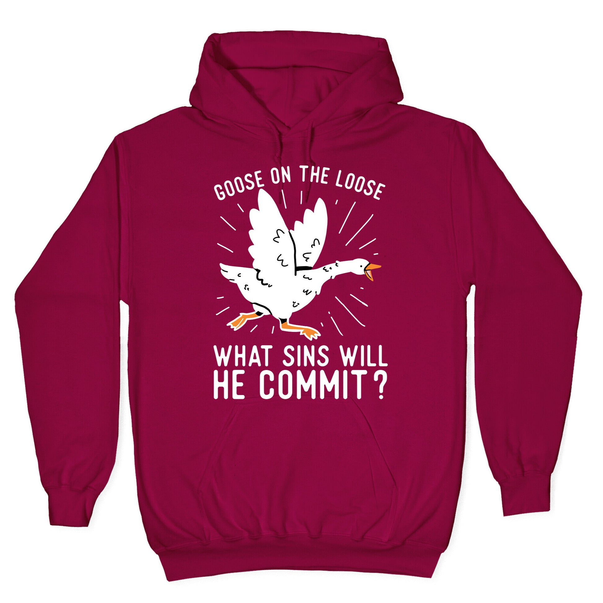 Goose On The Loose, What Sins Will He Commit? Hoodie