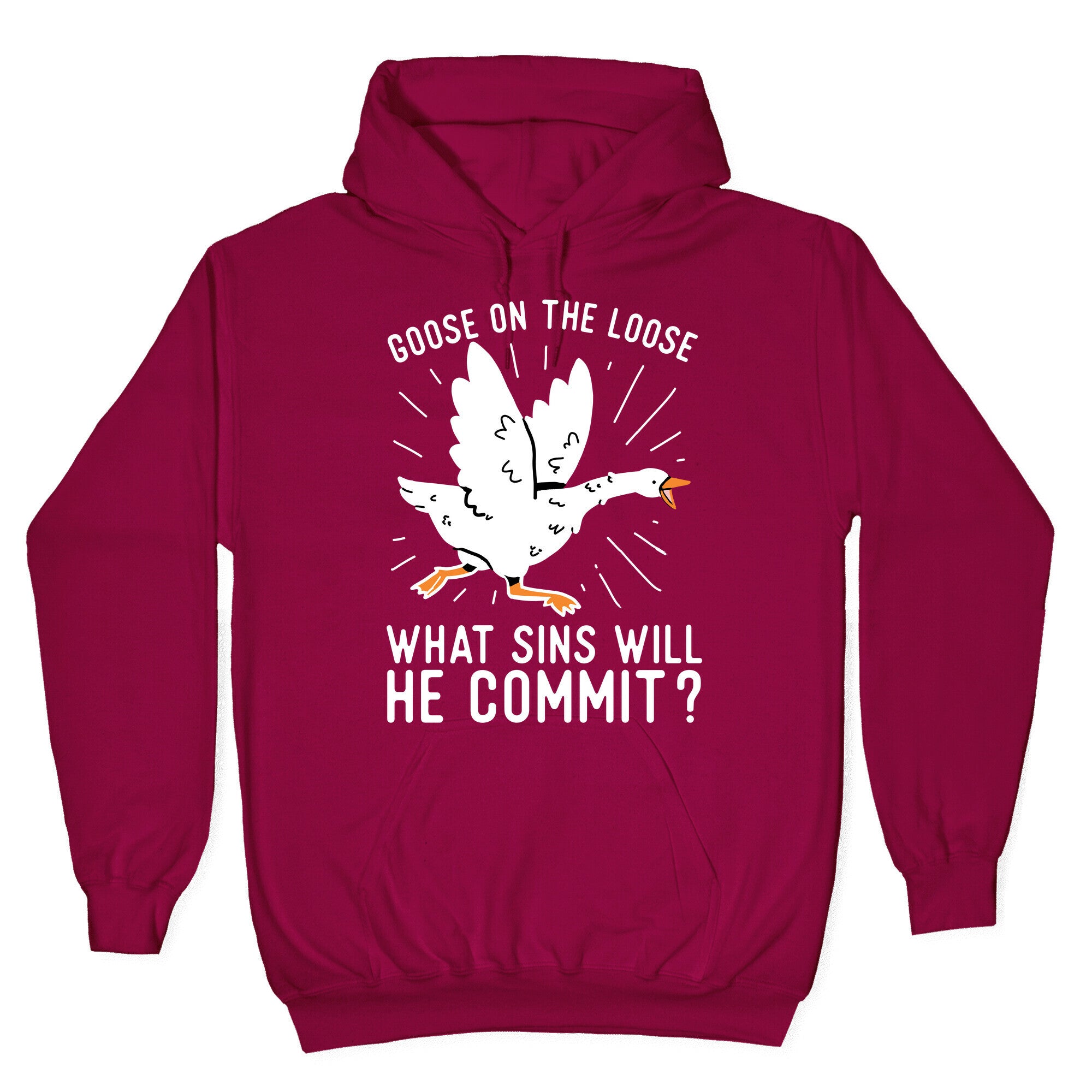 Goose On The Loose, What Sins Will He Commit? Hoodie