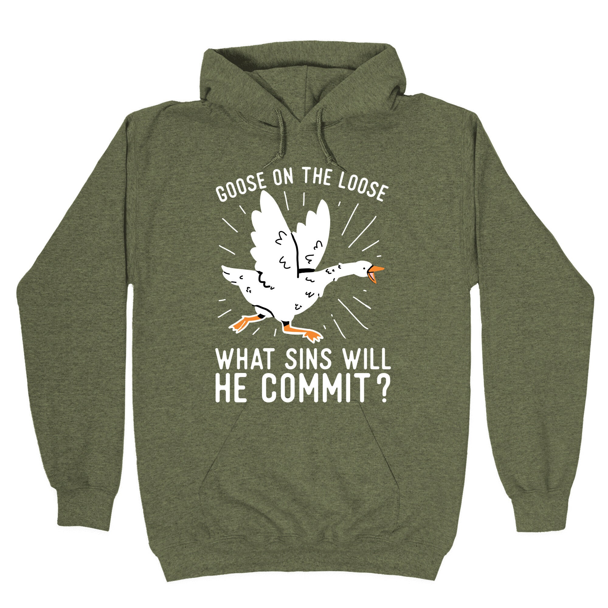 Goose On The Loose, What Sins Will He Commit? Hoodie