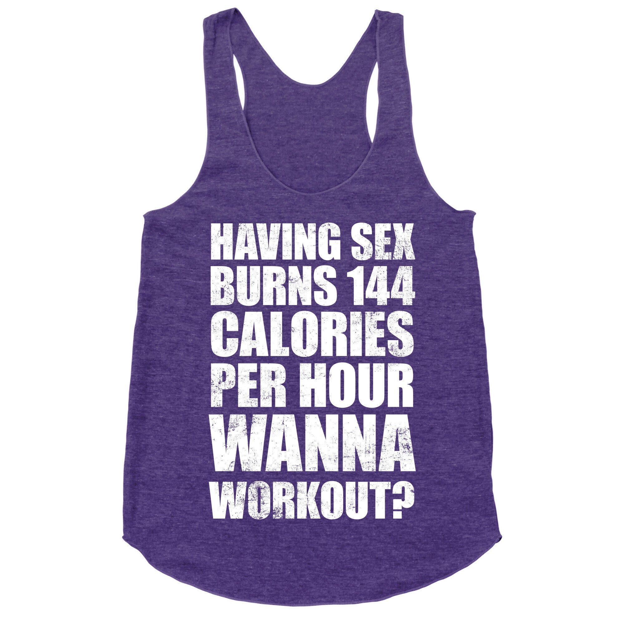 Sex Burns 144 Calories Per Hour (Wanna Workout?) Racerback Tank