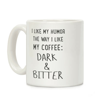 Dark and Bitter Coffee Mug