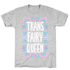 Trans Fairy Queen T-Shirt