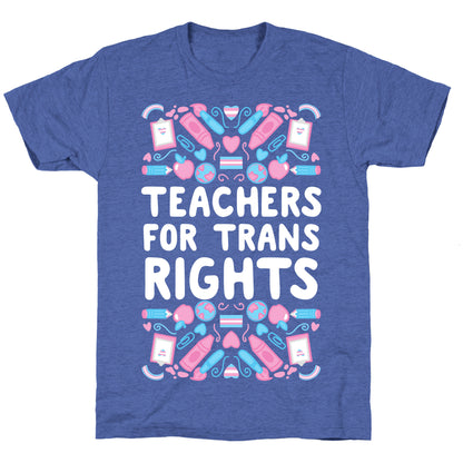 Teachers For Trans Rights Unisex Triblend Tee