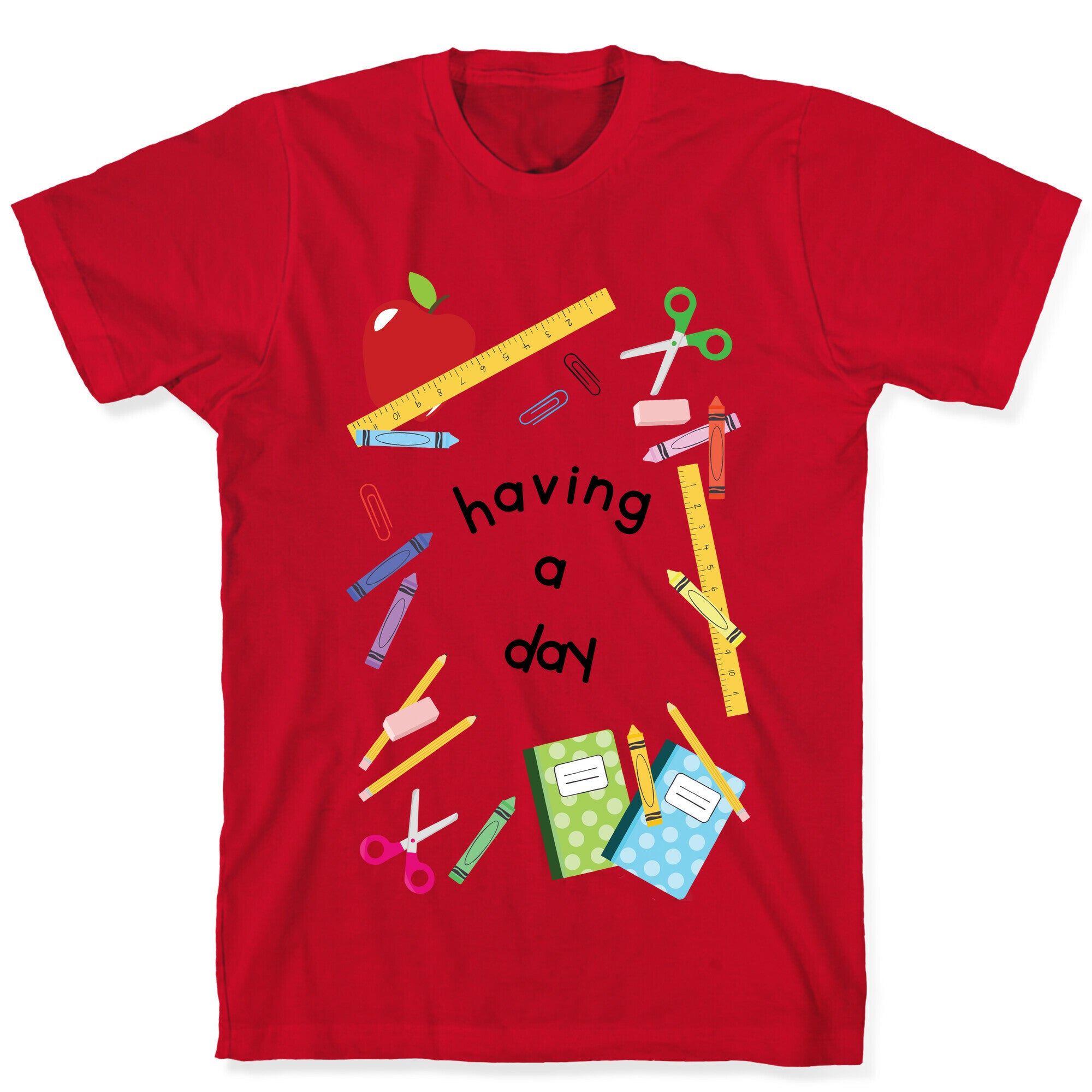 Having A Day T-Shirt