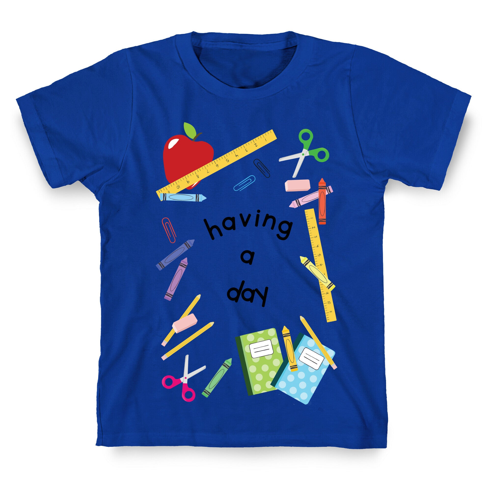 Having A Day T-Shirt