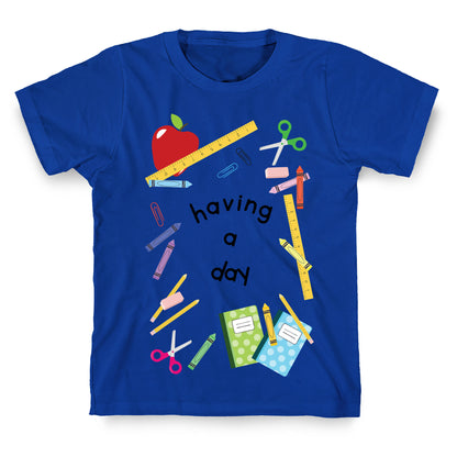 Having A Day T-Shirt