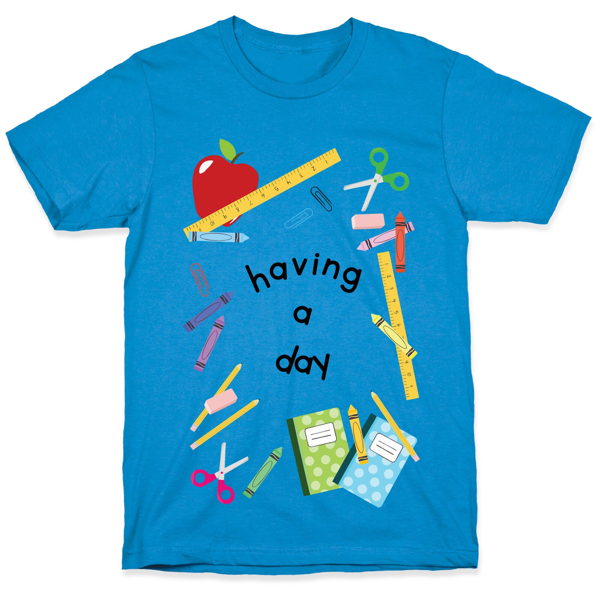 Having A Day T-Shirt