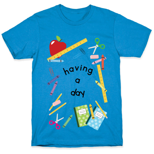 Having A Day T-Shirt