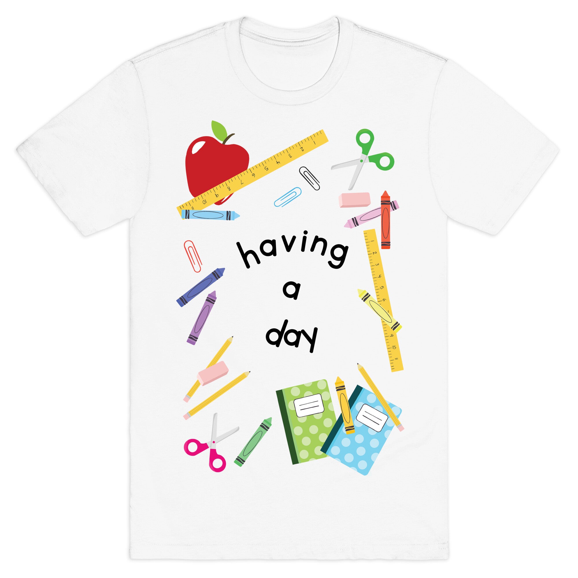Having A Day T-Shirt