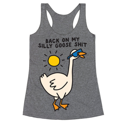 Back On My Silly Goose Shit Racerback Tank