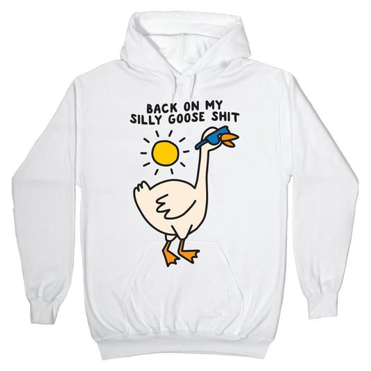 Back On My Silly Goose Shit Hoodie