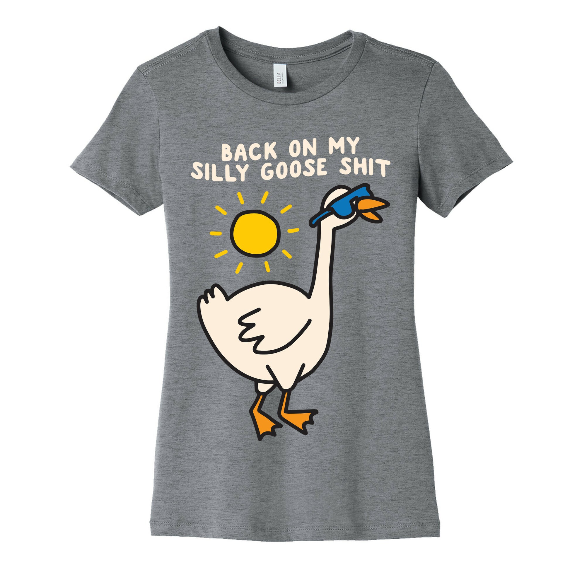 Back On My Silly Goose Shit Women's Cotton Tee