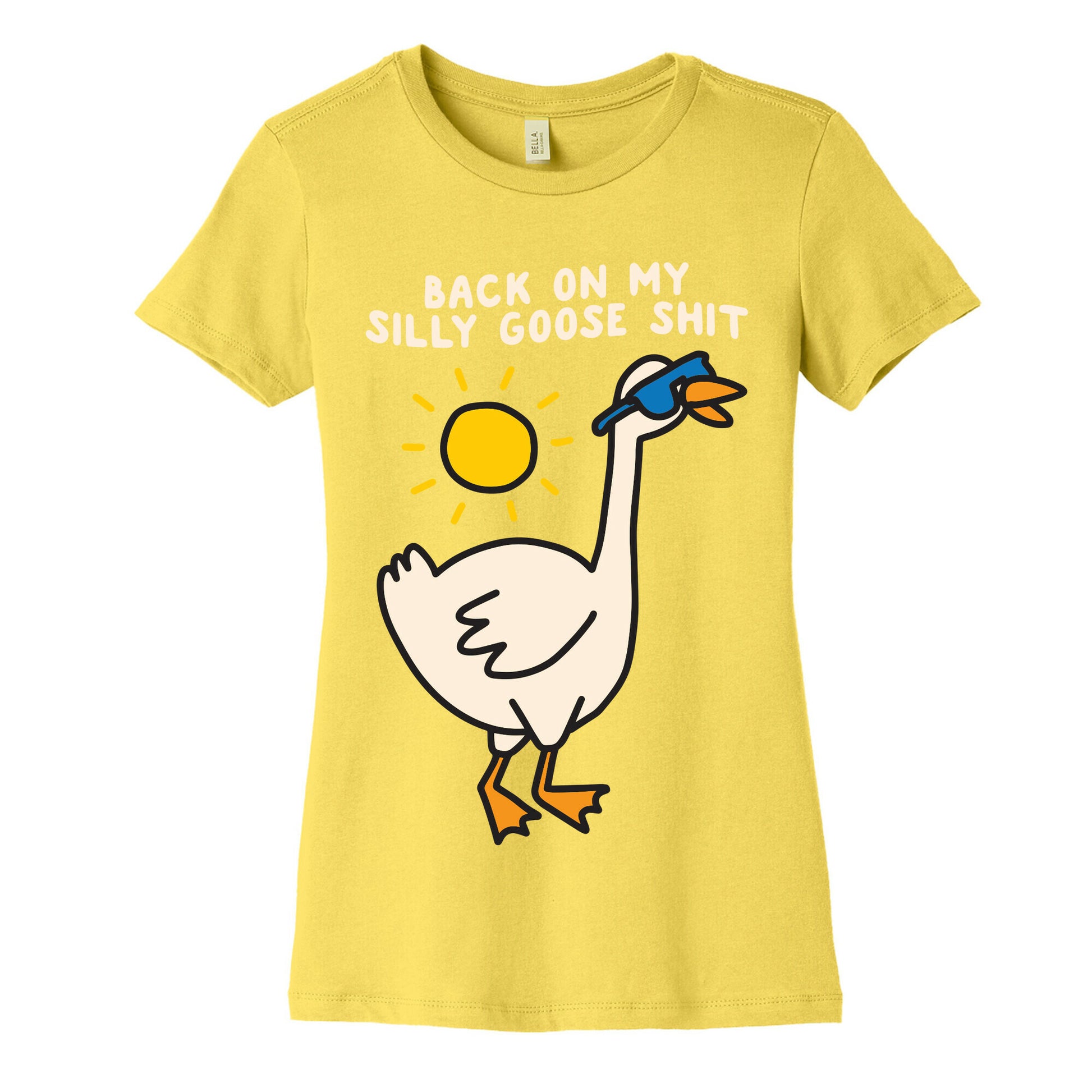 Back On My Silly Goose Shit Women's Cotton Tee