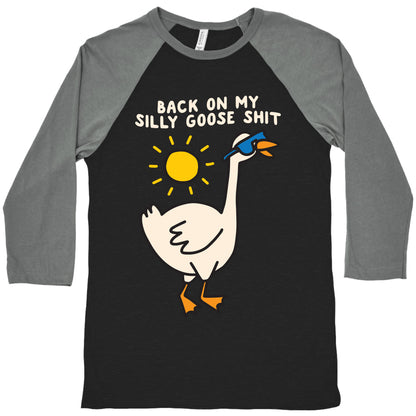 Back On My Silly Goose Shit Baseball Tee
