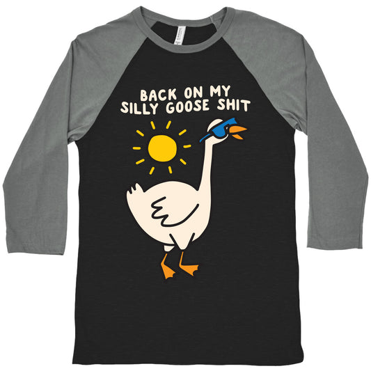 Back On My Silly Goose Shit Baseball Tee